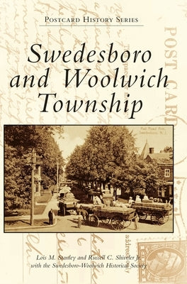 Swedesboro and Woolwich Township by Stanley, Lois M.