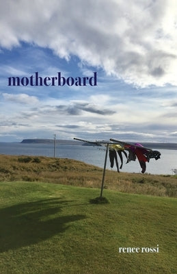 Motherboard by Rossi, Ren&#233;e