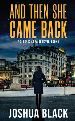 And Then She Came Back by Black, Joshua
