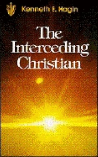 Interceding Christian by Hagin, Kenneth E.