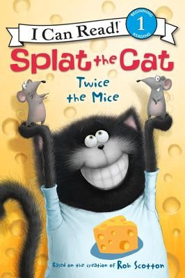Splat the Cat: Twice the Mice by Scotton, Rob