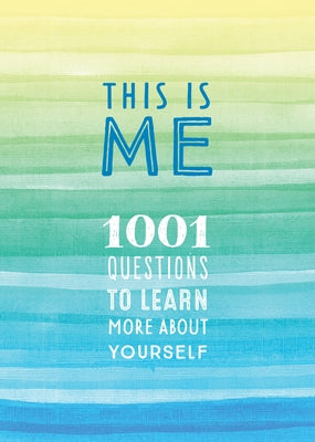 This Is Me: 1001 Questions to Learn More about Yourselfvolume 31 by Editors of Chartwell Books
