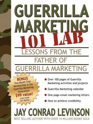 Guerrilla Marketing 101 Lab: Lessons from the Father of Guerrilla Marketing by Levinson, Jay Conrad