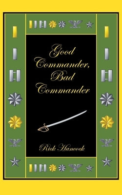Good Commander, Bad Commander by Hancock, Rick