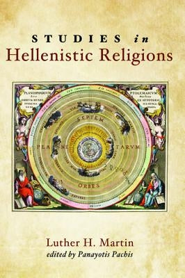 Studies in Hellenistic Religions by Martin, Luther H.