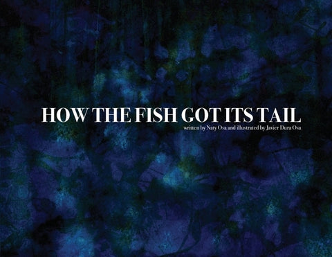 How the fish got its tail by Osa, Naty