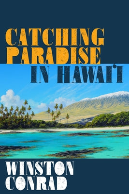 Catching Paradise in Hawai'i by Conrad, Winston