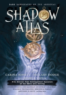 Shadow Atlas: Dark Landscapes of the Americas by Yolen, Jane