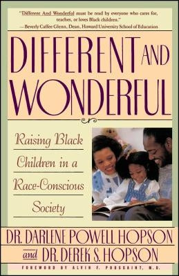 Different and Wonderful: Raising Black Children in a Race-Conscious Society by Hopson, Darlene Powell