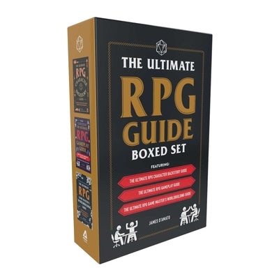 The Ultimate RPG Guide Boxed Set: Featuring the Ultimate RPG Character Backstory Guide, the Ultimate RPG Gameplay Guide, and the Ultimate RPG Game Mas by D'Amato, James