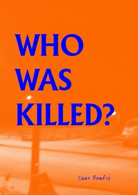 Who Was Killed? by Bonfis, Cher