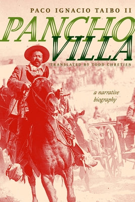 Pancho Villa: A Narrative Biography by Taibo II, Paco Ignacio