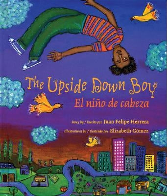 The Upside Down Boy: El Niño de Cabeza by Herrera, Juan