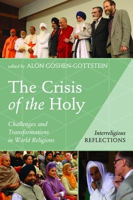 The Crisis of the Holy by Goshen-Gottstein, Alon