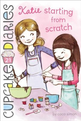 Katie Starting from Scratch: Volume 21 by Simon, Coco