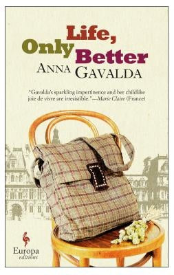 Life, Only Better by Gavalda, Anna