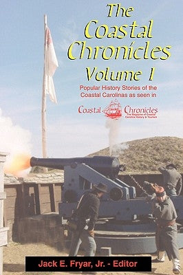 The Coastal Chronicles Volume I by Fryar Jr, Jack E. E.
