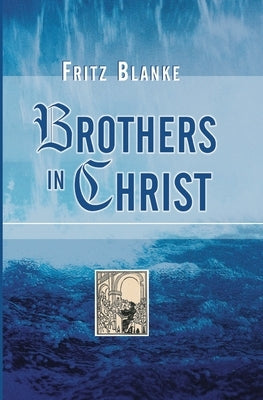 Brothers in Christ by Blanke, Fritz