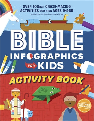Bible Infographics for Kids Activity Book: Over 100-Ish Craze-Mazing Activities for Kids Ages 9 to 969 by Harvest House Publishers