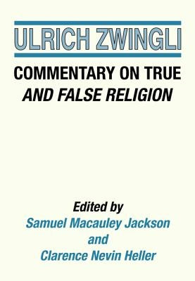 Commentary on True and False Religion by Zwingli, Ulrich