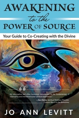 Awakening to the Power of Source by Levitt, Jo Ann