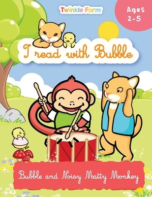 Bubble and Noisy Matty Monkey: I read with Bubble by Schneeberger, Anne