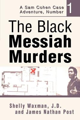 The Black Messiah Murders: A Sam Cohen Case Adventure, Number 1 by Waxman, Shelly