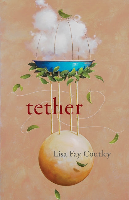 tether by Coutley, Lisa Fay