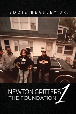 Newton Gritters 1: The Foundation by Beasley, Eddie, Jr.
