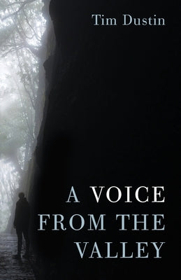 A Voice from the Valley by Dustin, Tim