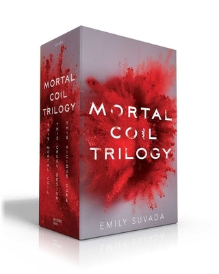 Mortal Coil Trilogy: This Mortal Coil; This Cruel Design; This Vicious Cure by Suvada, Emily