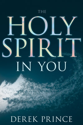 Holy Spirit in You (Enlarged/Expanded) by Prince, Derek