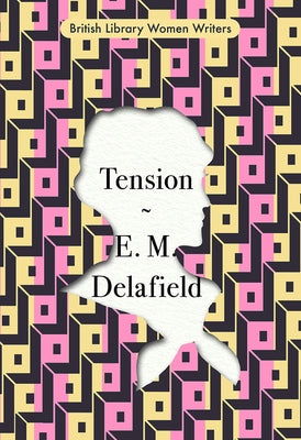 Tension by Delafield, E. M.