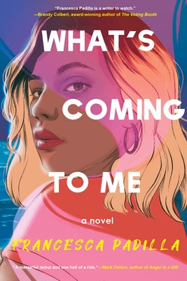 What's Coming to Me by Padilla, Francesca