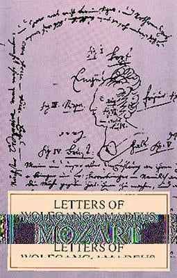 Letters of W. A. Mozart by Mozart, Wolfgang Amadeus
