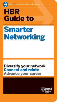 HBR Guide to Smarter Networking (HBR Guide Series) by 