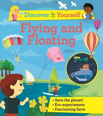 Discover It Yourself: Flying and Floating by Glover, David