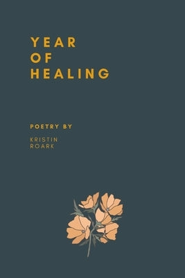 Year of Healing by Roark, Kristin
