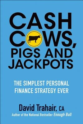 Cash Cows, Pigs and Jackpots by Trahair, David