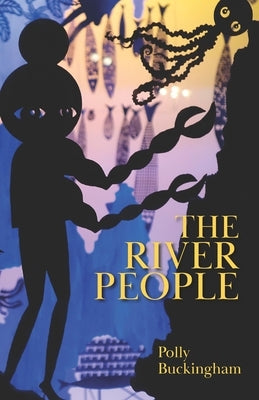The River People by Buckingham, Polly