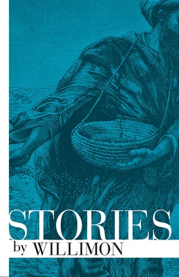 Stories by Willimon by Willimon, William H.