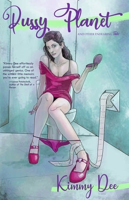 Pussy Planet and Other Endearing Tales by Dee, Kimmy