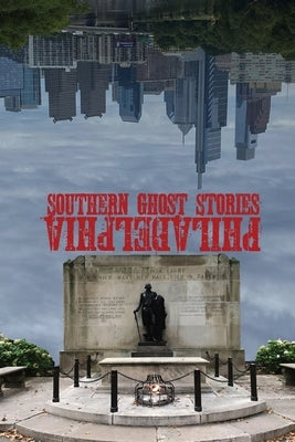 Southern Ghost Stories: Philadelphia by Sircy, Allen