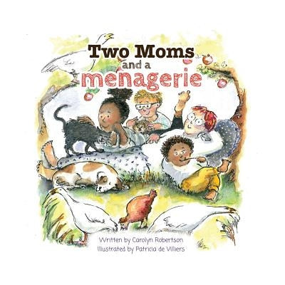 Two Moms and a Menagerie by Robertson, Carolyn