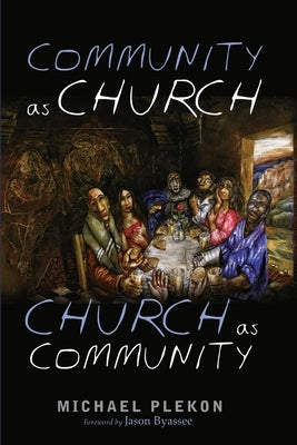 Community as Church, Church as Community by Plekon, Michael