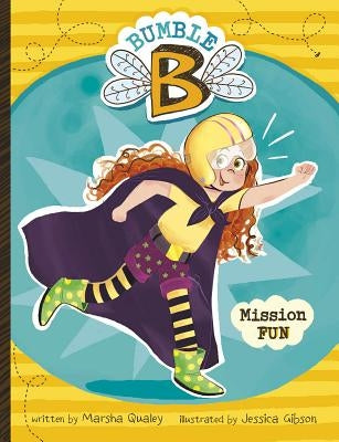 Bumble B. Mission Fun by Qualey, Marsha