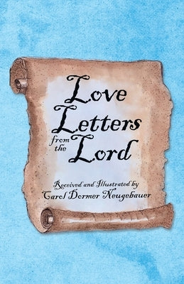 Love Letters from the Lord by Neugebauer, Carol Dormer