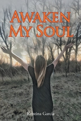 Awaken My Soul by Garcia, Kristina