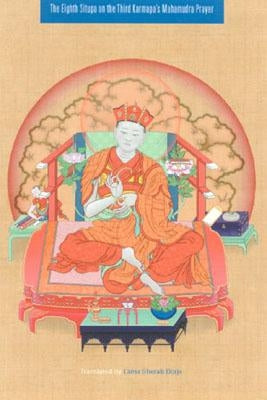 The Eighth Situpa on the Third Karmapa's Mahamudra Prayer by Dorje, Sherab