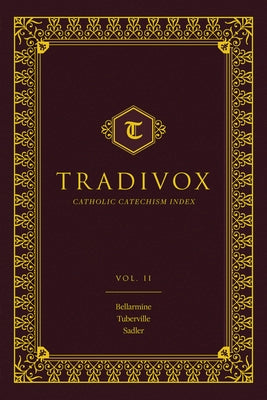 Tradivox Volume 2: Features Catechism of Bellarmine, Turberville, and Sadler by Tradivox